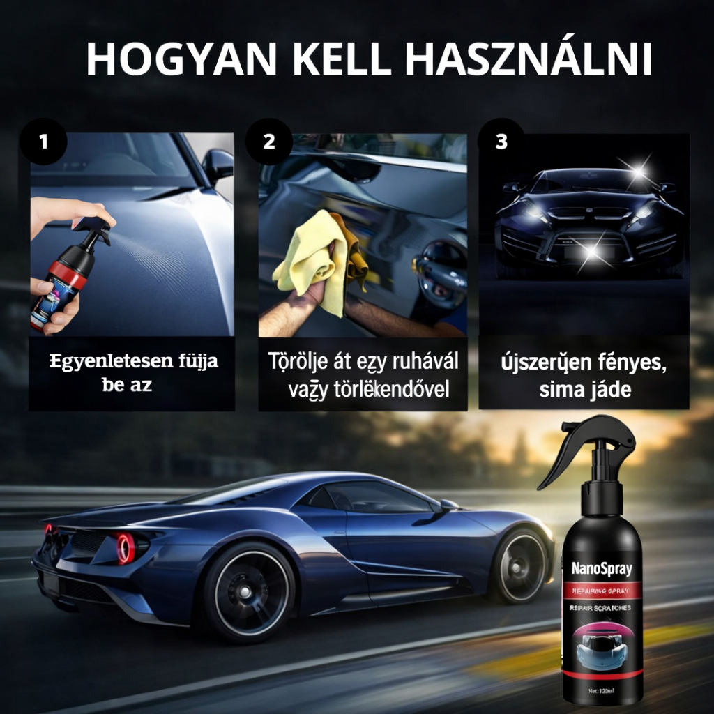 1+1 INGYEN: NanoSpray™ 3 az 1-ben Kerámia Spray | Azonnal Eltünteti a Karcolásokat és Tükörfényt Ad | Spóroljon Százezreket a Drága Javításokon – Profi Védelem Percek Alatt!